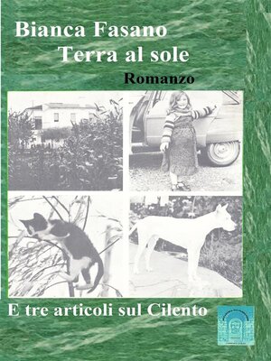cover image of Terra al Sole--Romanzo--E tre articoli sul Cilento